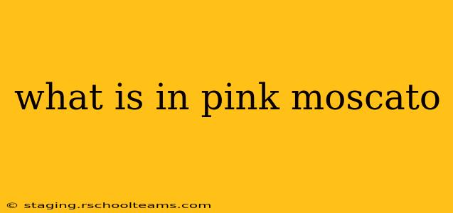 what is in pink moscato
