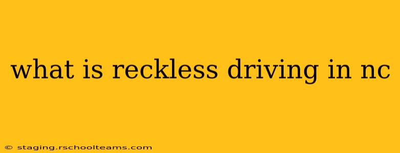 what is reckless driving in nc
