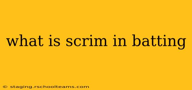 what is scrim in batting