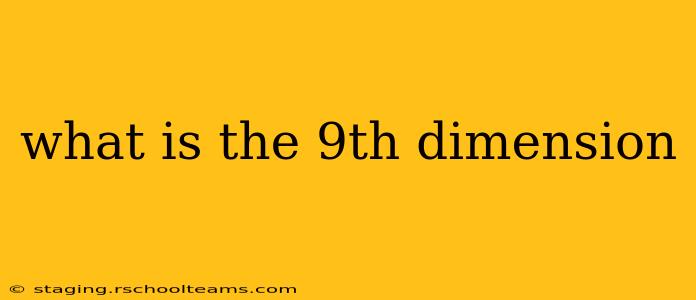 what is the 9th dimension