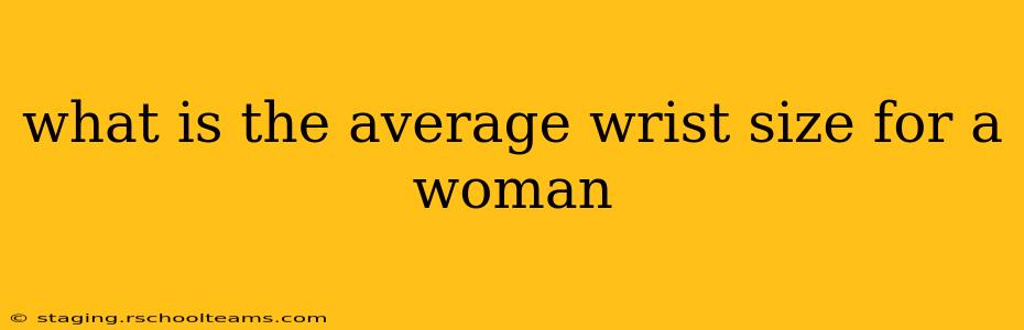 what is the average wrist size for a woman