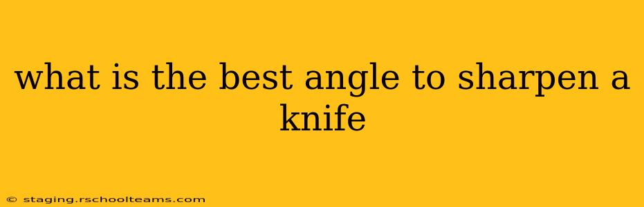 what is the best angle to sharpen a knife