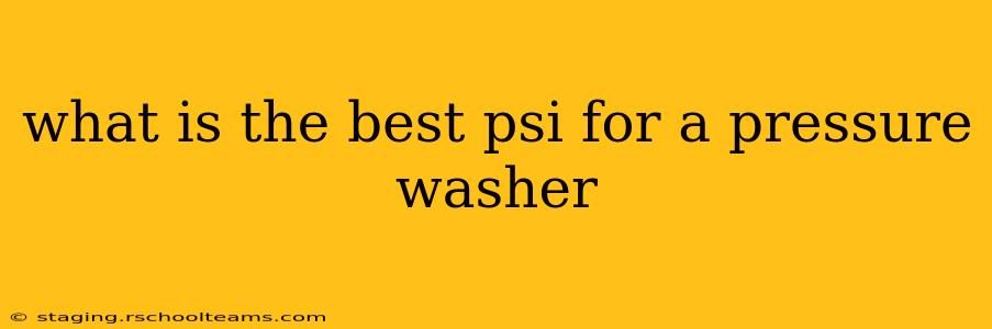 what is the best psi for a pressure washer