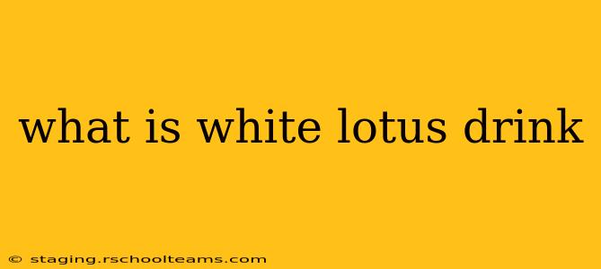 what is white lotus drink
