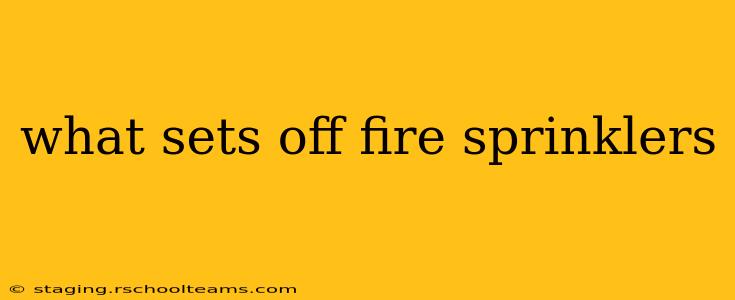 what sets off fire sprinklers
