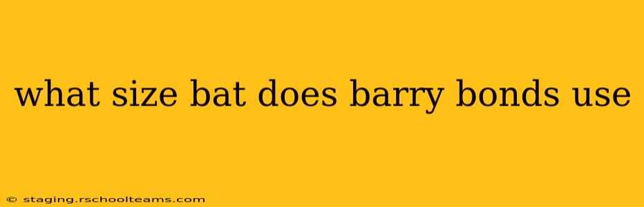 what size bat does barry bonds use