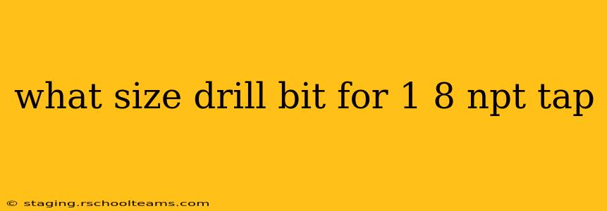 what size drill bit for 1 8 npt tap