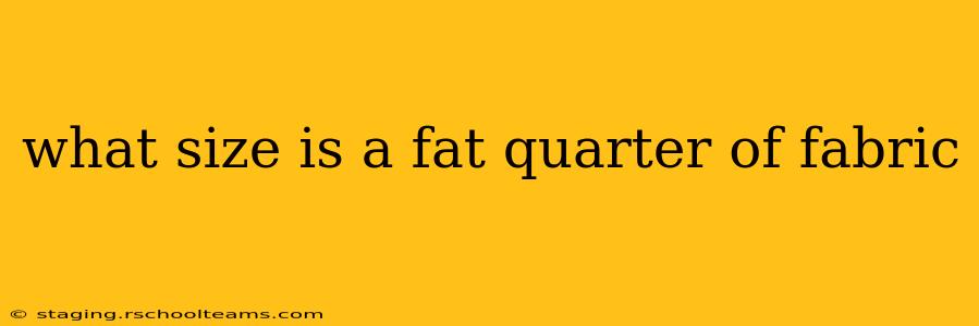 what size is a fat quarter of fabric
