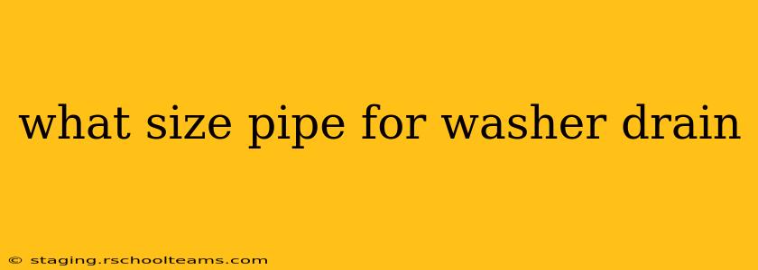 what size pipe for washer drain