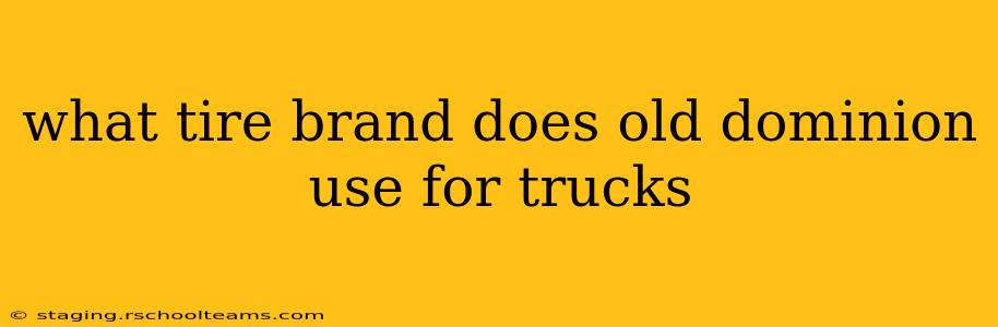 what tire brand does old dominion use for trucks