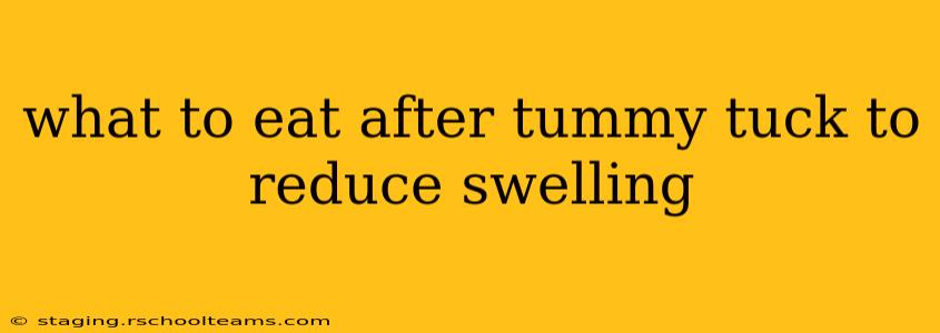 what to eat after tummy tuck to reduce swelling