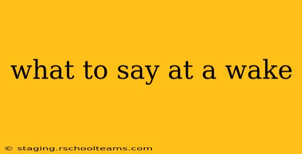what to say at a wake
