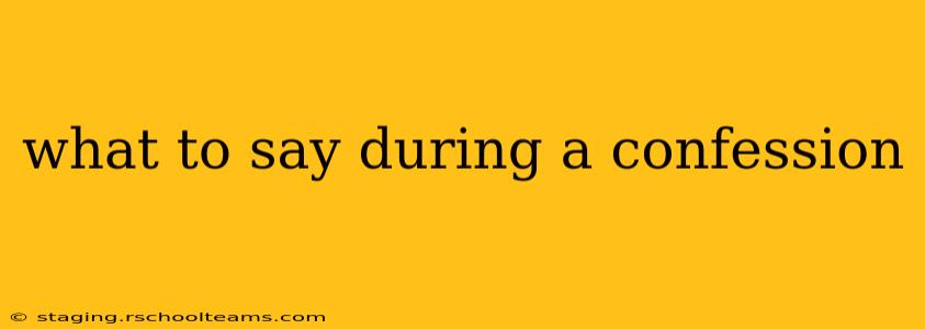 what to say during a confession