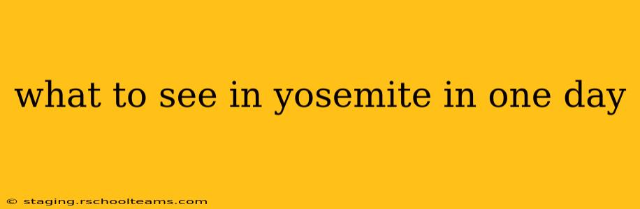 what to see in yosemite in one day