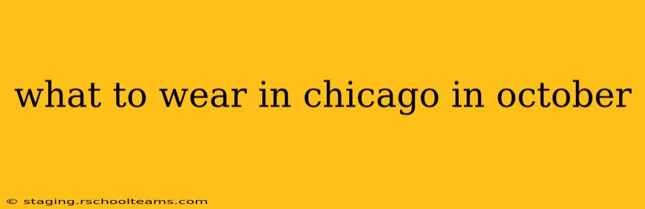 what to wear in chicago in october