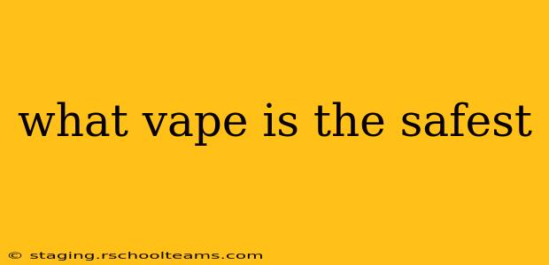what vape is the safest
