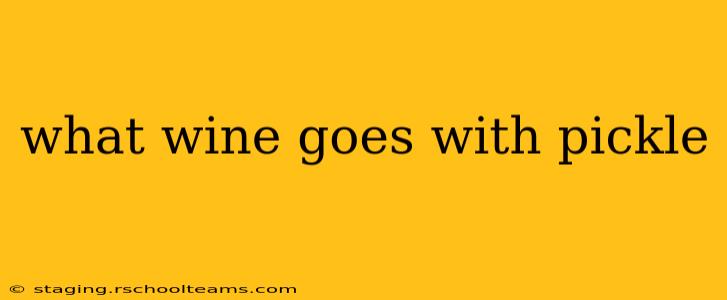 what wine goes with pickle