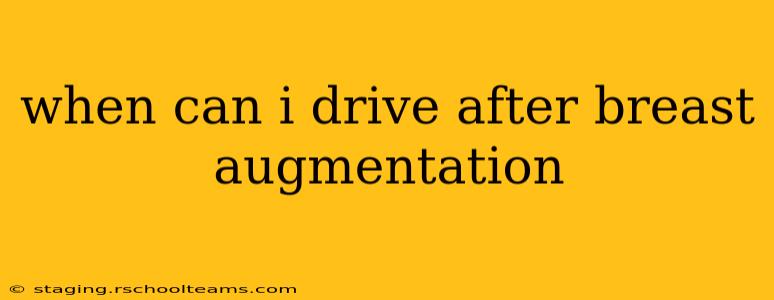 when can i drive after breast augmentation
