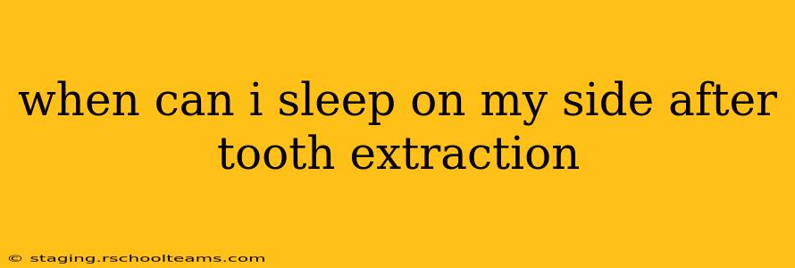 when can i sleep on my side after tooth extraction
