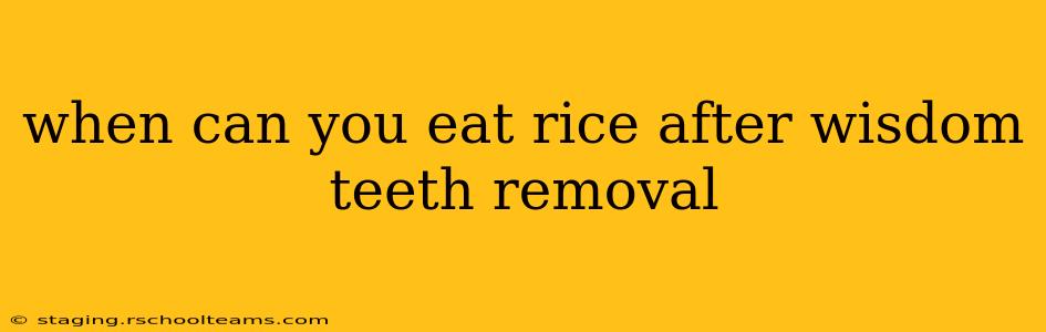 when can you eat rice after wisdom teeth removal