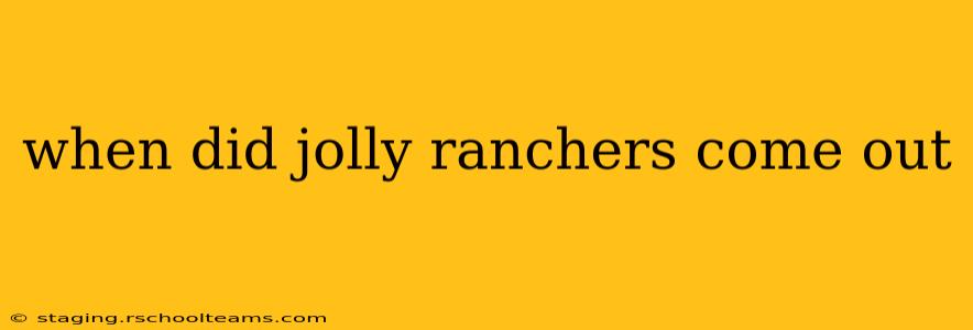 when did jolly ranchers come out