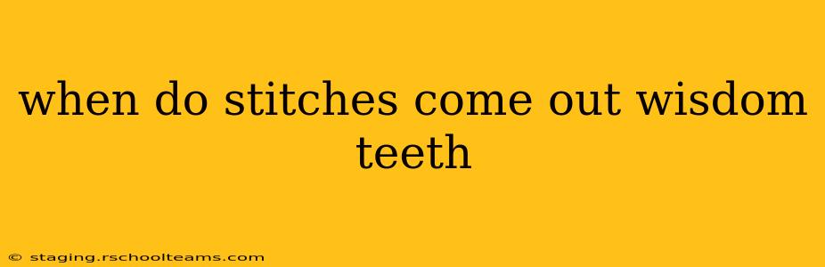 when do stitches come out wisdom teeth
