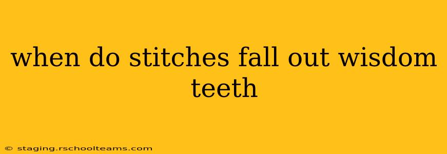 when do stitches fall out wisdom teeth
