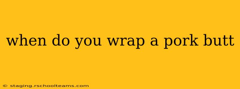 when do you wrap a pork butt