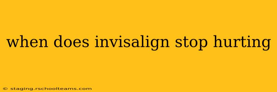 when does invisalign stop hurting