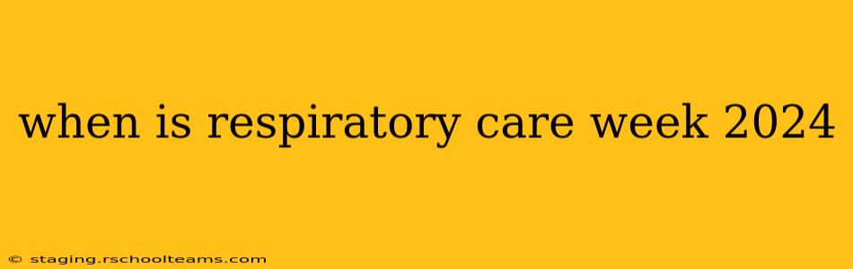 when is respiratory care week 2024