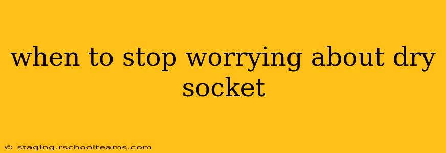 when to stop worrying about dry socket