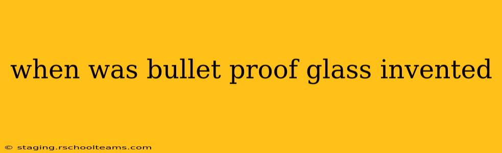 when was bullet proof glass invented