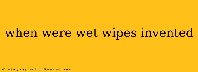 when were wet wipes invented