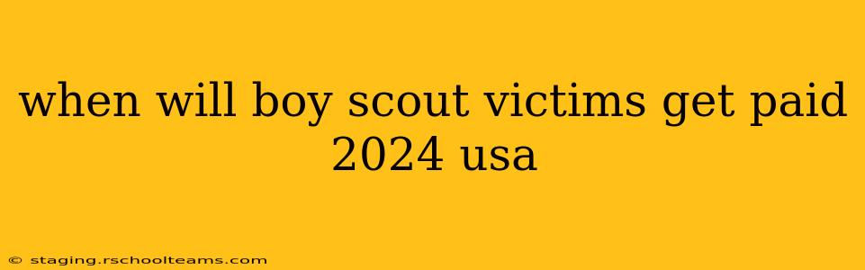 when will boy scout victims get paid 2024 usa