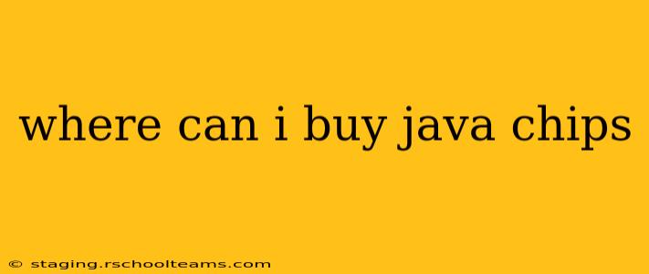 where can i buy java chips