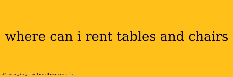 where can i rent tables and chairs