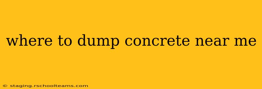 where to dump concrete near me