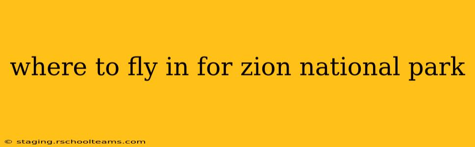 where to fly in for zion national park