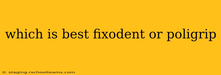 which is best fixodent or poligrip