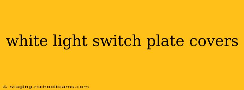 white light switch plate covers
