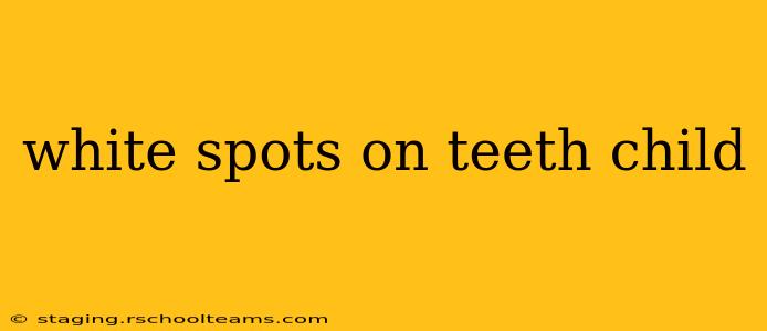 white spots on teeth child
