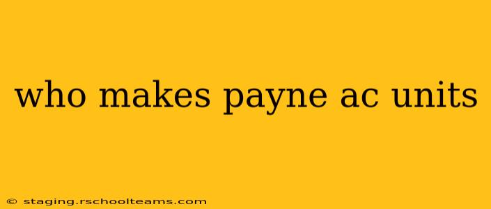 who makes payne ac units