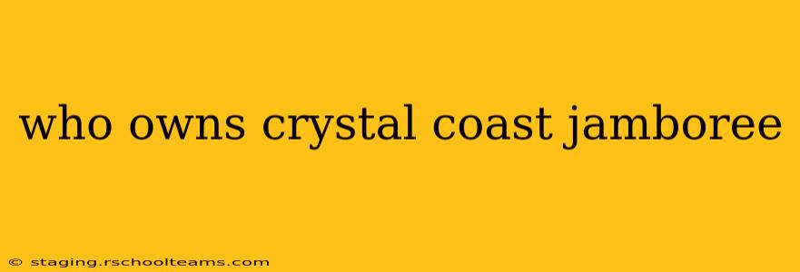 who owns crystal coast jamboree