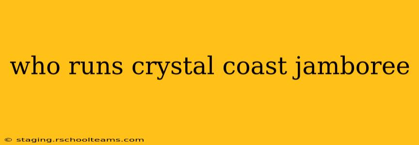 who runs crystal coast jamboree