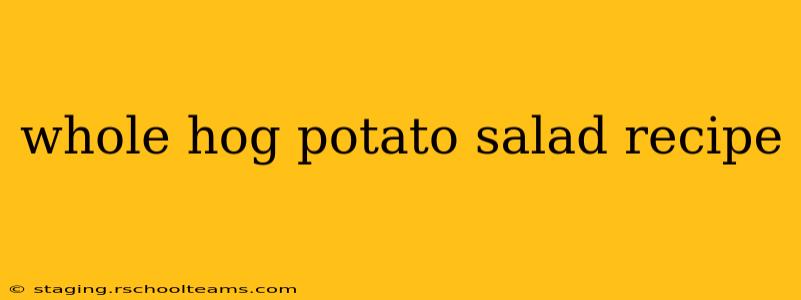 whole hog potato salad recipe