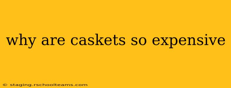 why are caskets so expensive