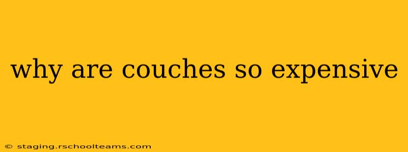 why are couches so expensive