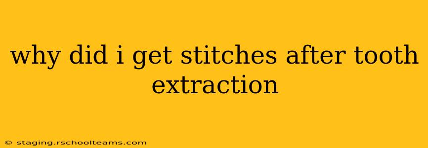 why did i get stitches after tooth extraction