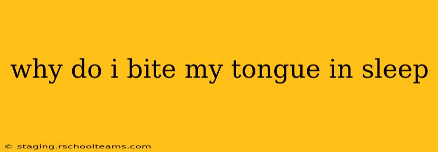why do i bite my tongue in sleep