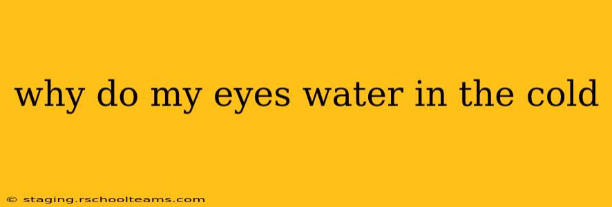 why do my eyes water in the cold
